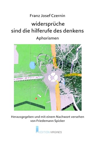 widersprüche sind die hilferufe des denkens. aphorismen: dapha-drucke 13 widersprüche sind die hilferufe des denkens. aphorismen: dapha-drucke 13