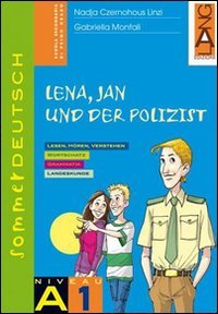 Sommerdeutsch. Vol. A1: Lena, jan und der Polizist. Per la Scuola media von Lang