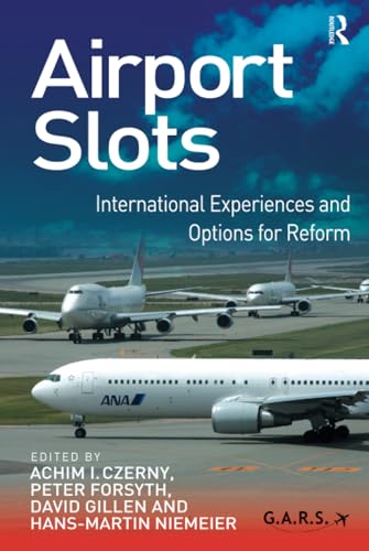 Airport Slots: International Experiences and Options for Reform