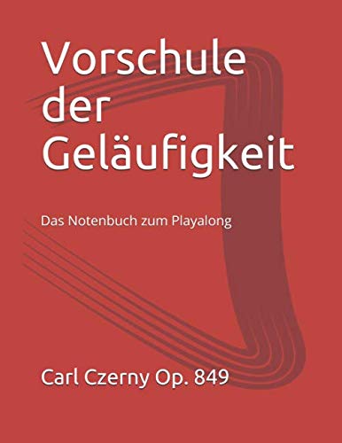 Carl Czerny Vorschule der Geläufigkeit Op.849 von Independently published