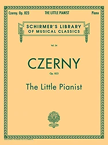 Carl Czerny: The Little Pianist: (Schirmer's Library of Musical Classics): Schirmer Library of Classics Volume 54 Piano Solo