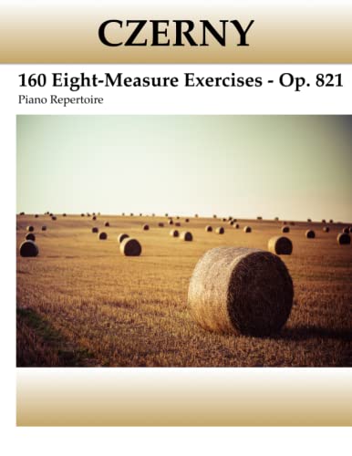 Czerny - 160 Eight-Measure Excercises - Op. 821 von Independently published