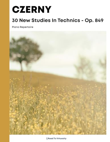 Czerny - 30 New Studies In Technics Op. 849 von Independently published