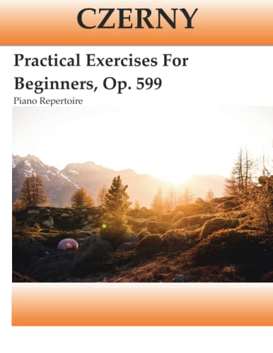 Czerny - Practical Exercises For Beginners, Op. 599 von Independently published