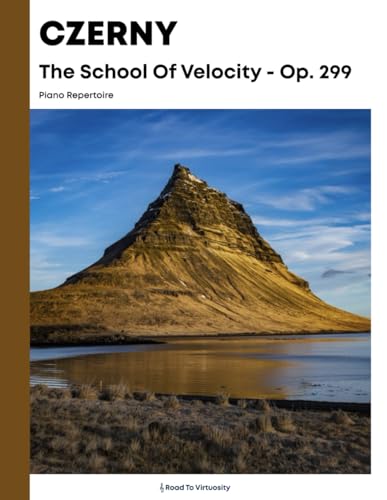 Czerny - The School Of Velocity Op. 299: Piano Repertoire von Independently published