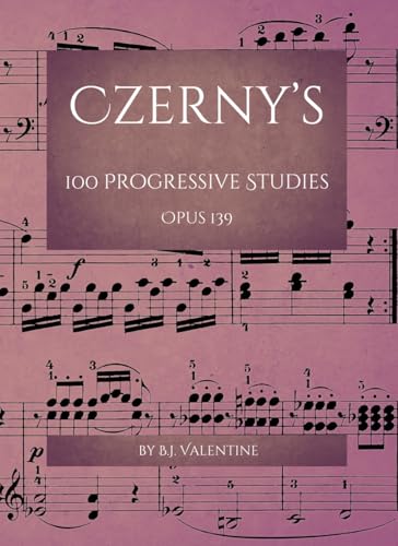 Czerny's: 100 Progressive Studies Opus 139 von Independently published