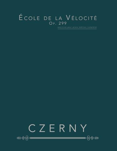 École de la Vélocité, Op. 299: exercices pour piano (édition complète) von Independently published