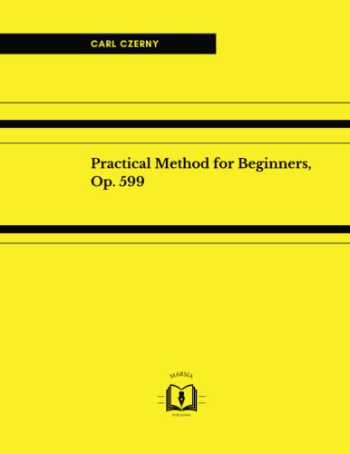Practical Method for Beginners, Op. 599 (Music for Piano)