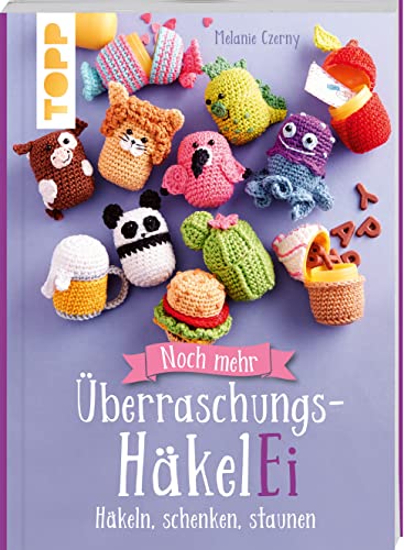 Noch mehr Überraschungs-HäkelEi (kreativ.kompakt.): Häkeln, schenken, staunen von Frech