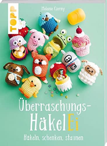 Überraschungs-HäkelEI (kreativ.kompakt.): Häkeln, schenken, staunen von Frech