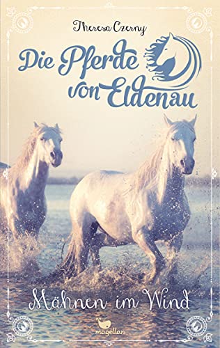 Die Pferde von Eldenau - Mähnen im Wind Die Pferde von Eldenau - Mähnen im Wind von Magellan