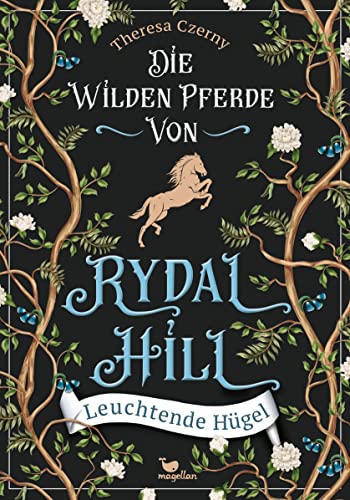 Die wilden Pferde von Rydal Hill - Leuchtende Hügel: Romantisches Pferdebuch ab 13 Jahren von Magellan