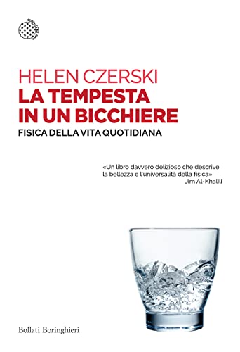 La tempesta in un bicchiere. Fisica della vita quotidiana (Saggi tascabili)