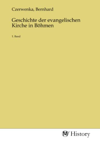 Geschichte der evangelischen Kirche in Böhmen: 1. Band von MV-History