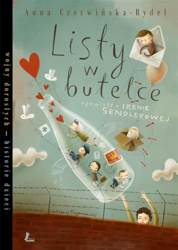Listy w butelce: opowieść o Irenie Sendlerowej von Literatura