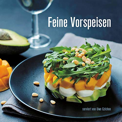 Feine Vorspeisen: serviert von Uwe Czichon