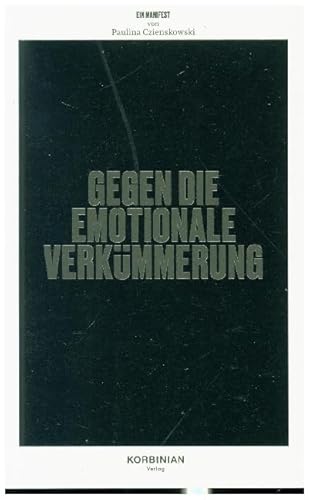 Manifest gegen die emotionale Verkümmerung Manifest gegen die emotionale Verkümmerung
