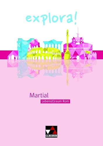 explora! / Martial: Lebens(t)raum Rom