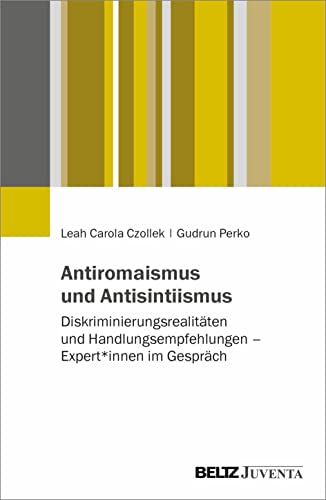 Antiromaismus und Antisintiismus: Diskriminierungsrealitäten und Handlungsempfehlungen – Expert*innen im Gespräch von Beltz Juventa