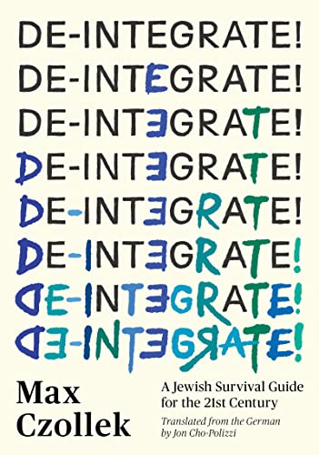 De-Integrate!: A Jewish Survival Guide for the 21st Century von Restless Books
