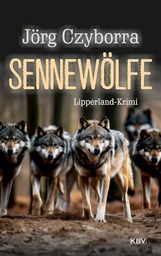 Sennewölfe: Lipperland-Krimi von KBV Verlags-und Medienges