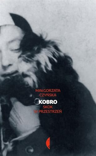 Kobro: Skok w przestrzeń (BIOGRAFIE) von Czarne