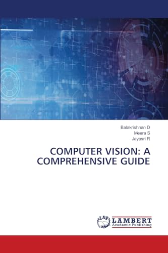 COMPUTER VISION: A COMPREHENSIVE GUIDE von LAP LAMBERT Academic Publishing