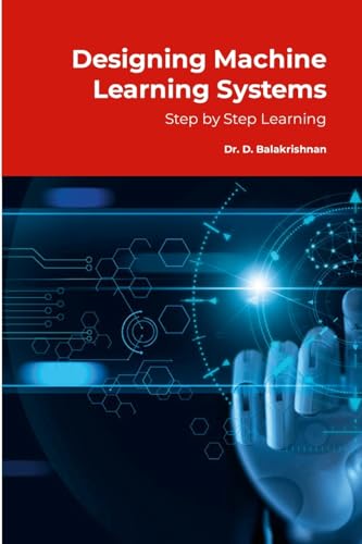Designing Machine Learning Systems: Step by Step Tutorials von Lulu.com
