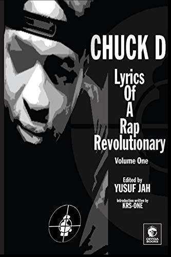 Lyrics of a Rap Revolutionary: Times, Rhymes & Mind of Chuck D (Lyrics of a Rap Revolutionary Series, Band 1)