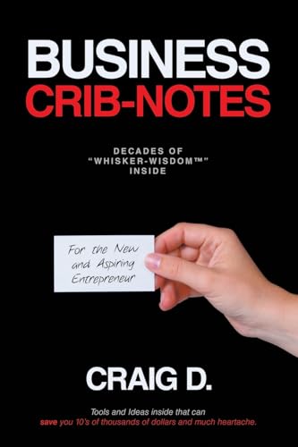 Business Crib-Notes: For the New and Aspiring Entrepreneur von Archway Publishing