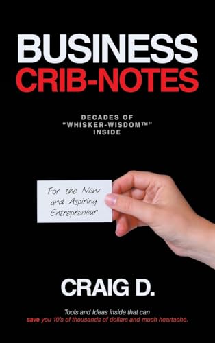 Business Crib-Notes: For the New and Aspiring Entrepreneur von Archway Publishing
