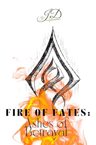 Fire of Fates: Ashes of Betrayal von Success Publications Sar