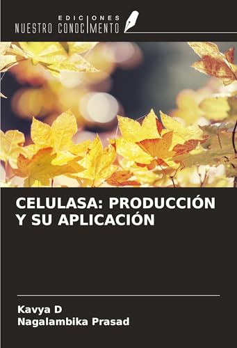 CELULASA: PRODUCCIÓN Y SU APLICACIÓN von Ediciones Nuestro Conocimiento