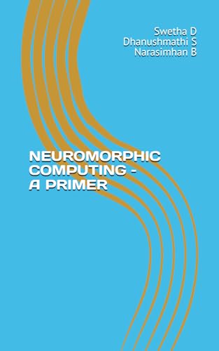 NEUROMORPHIC COMPUTING – A PRIMER von Independently published