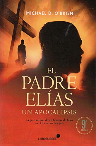 El padre Elías: Un Apocalipsis: Un Apocalipsis El padre Elías: Un Apocalipsis: Un Apocalipsis von Libros Libres