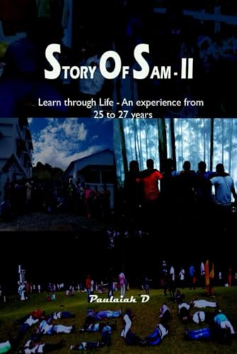 STORY OF SAM- II: Learn through Life - An experience from 25 to 27 years von Independently published