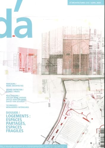 D'Architecture n°315 : Logements : espaces partagés, espaces fragiles - Avril 2024 von D'A