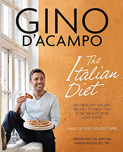 I Diet: 100 Healthy Italian Recipes to Help You Lose Weight & Love Food (Gino D’Acampo)