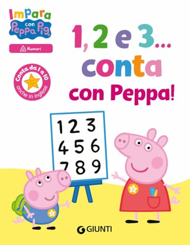 1, 2 e 3... Conta con Peppa! Impara con Peppa Pig. Ediz. a colori 1, 2 e 3... Conta con Peppa! Impara con Peppa Pig. Ediz. a colori von Giunti Editore