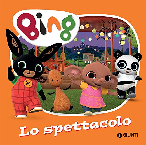 Lo spettacolo. Bing. Ediz. a colori von 0