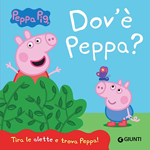 Dov'è Peppa? Peppa Pig. Ediz. a colori von Giunti Editore