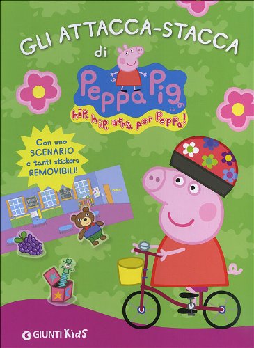 Gli attacca-stacca di Peppa Pig. Hip hip urrà per Peppa! Con adesivi