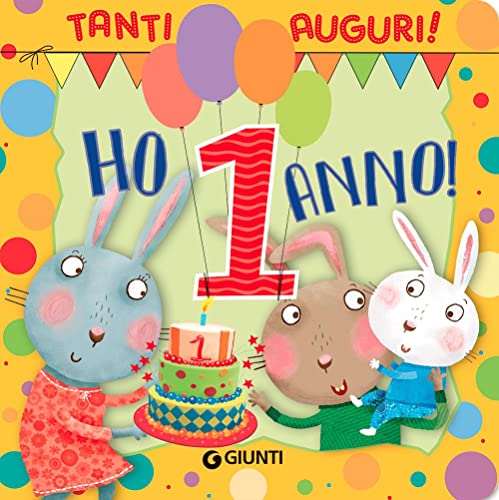 Ho 1 anno! Ediz. a colori (Libri per ricordare)