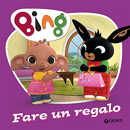Fare un regalo. Bing. Ediz. a colori Fare un regalo. Bing. Ediz. a colori