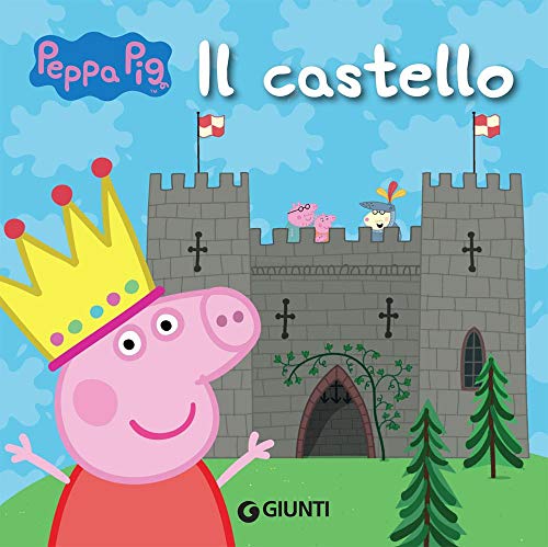 Peppa Pig: Il castello. Peppa von Giunti Gruppo Editoriale