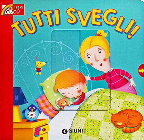 Tutti svegli! (Libri cucù) von Giunti Editore