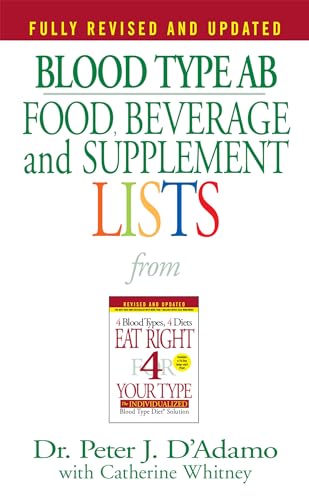 Blood Type AB Food, Beverage and Supplement Lists (Eat Right 4 Your Type)