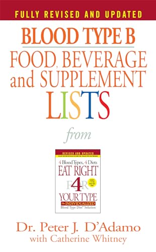 Blood Type B Food, Beverage and Supplement Lists: From Eat Right 4 Your Type von BERKLEY
