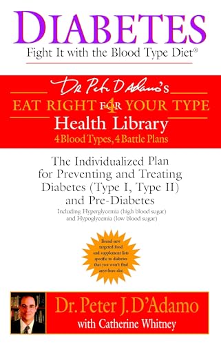 Diabetes: Fight It with the Blood Type Diet: The Individualized Plan for Preventing and Treating Diabetes (Type I, Type II) and Pre-Diabetes (Eat Right 4 Your Type) von BERKLEY