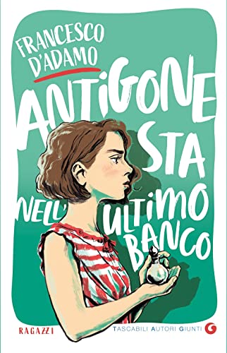 Antigone sta nell'ultimo banco (TAG. Tascabili autori Giunti) von Giunti Editore